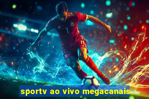 sportv ao vivo megacanais